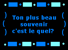 Ton plus beau souvenirs ...
